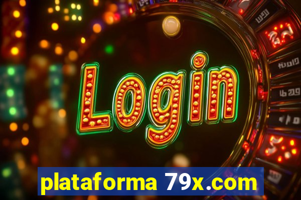 plataforma 79x.com